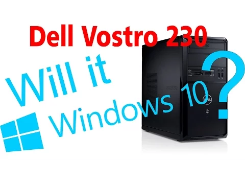 Download MP3 Dell Vostro 230 Will it Run Windows 10?