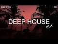 Download Lagu Deep House Mix 2023 Vol.1 | Mixed By TSG