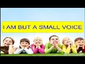 Lagu I am but a small voice