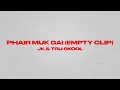 PHAIR MUK GAI - EMPTY CLIP - JK & TRU-SKOOL (Official Audio)