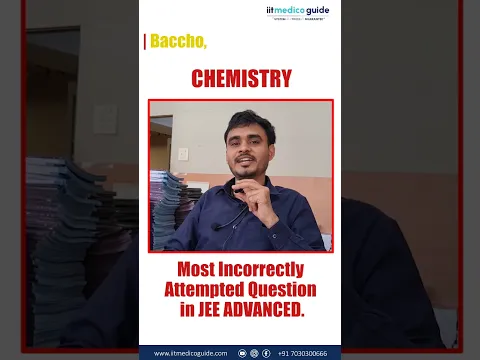 JEE Advanced: the most wrongly solved question