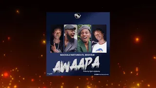 machalii watundu ft wanyabi awaapa official audio 