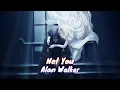 Download Lagu Nightcore - Not You (Alan Walker) ft. Emma Steinbakken