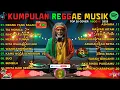 Lagu Reggae Terbaru 2025 Full Album 🎧 Lagu Hits Spotify Indonesia  Musik Cover Santai