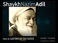 Lagu Mawlana Shaykh Nazim Adil: How to Face Difficulty and Turmoil