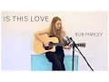 Lagu Is This Love - Bob Marley (cover by Aleisha McDonald)
