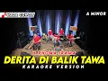 Download Lagu DERITA DI BALIK TAWA KARAOKE NADA COWOK / PRIA VERSI KOPLO FARIS KENDANG ( A MINOR )