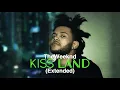 The Weeknd - Kiss Land Extended