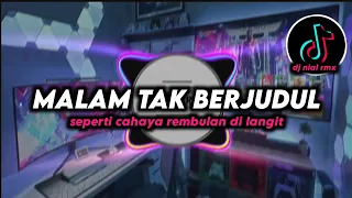 dj seperti cahaya rembulan di langit malam tak berjudul remix viral tiktok terbaru 2026 full bass