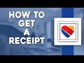 How To Get a Receipt on Southwest Airlines Quick Tutorial
