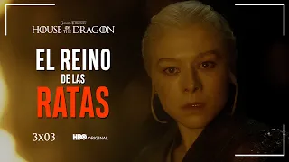 HOUSE OF THE DRAGON: REINO de RATAS | 3X03 - Análisis
