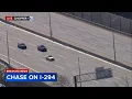 Chopper 7 over police chase on I-294 in north suburbs