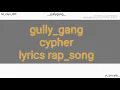 Gully Gang - CYPHER - LYRICS_Rap_Song  Aavrutti, D'Evil Shah Rule__ #GullyGang #Cypher #Lyrics