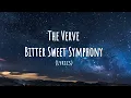 The Verve - Bitter Sweet Symphony (Lyrics)