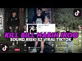 Download Lagu DJ KILL BILL NABIH IKOO SOUND RISKI SZ VIRAL TIKTOK 2023