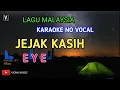 EYE - JEJAK KASIH ( KARAOKE ) NO VOCAL | LIRIK LAGU MALAYSIA