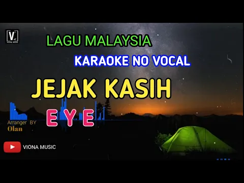 Download MP3 EYE - JEJAK KASIH ( KARAOKE ) NO VOCAL | LIRIK LAGU MALAYSIA