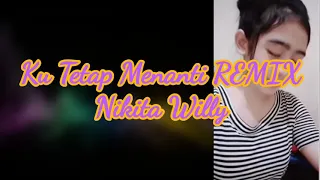 Download LAGU + DJ KU TETAP MENANTI + NIKITA WILLY + TIKTOK VIRAL 2020 MP3