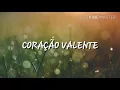 Download Lagu Musica Coração valente com letras-TEC MUSIC