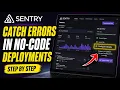 How to configure Sentry to catch errors in no-code deployments - Step By Step