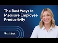 The Best Ways to Measure Employee Productivity
