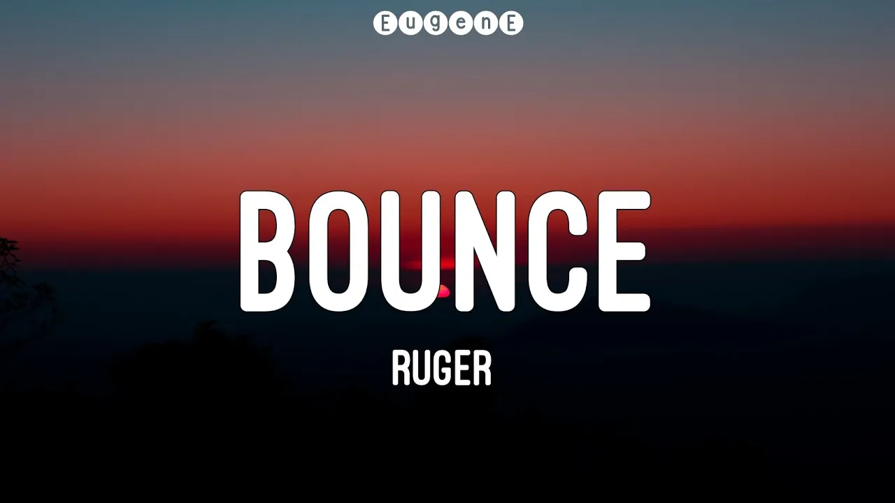 Ruger - Bounce (Lyrics)