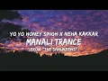 Yo Yo Honey Singh x Neha Kakkar - Manali Trance (From ''The Shaukeens'') (Lyrics/बोल) 🎵