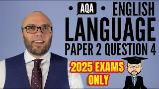 AQA English Language Paper 2 Question 4 2025 Exams Only