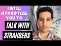 Download Lagu I Will Hypnotize YOU to Talk with Strangers Easily | Online Hypnosis by Tarun Malik (हिंदी में)