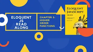 Eloquent Javascript Chapter 5 Higher Order Functions Read Along