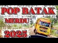 LAGU BATAK TERBAIK POPULER MERDU  DAN SYAHDU COCOK DAN ENAK DIDENGAR DIPERJALANAN