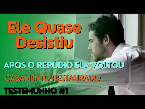 Download MP3 ELE QUASE DESISTIU  MAS DEUS FEZ O MILAGRE CASAMENTO RESTAURADO | TESTEMUNHO #1