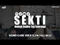 Download Lagu DJ SEKTI - REMIX VIRAL TIKTOK VERSI SLOW FULL BASS KANE 2024