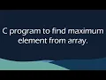 C program to find maximum element from array