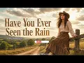 Have You Ever Seen the Rain Lyrics | Classic Country Cover | Dusty Road Classics