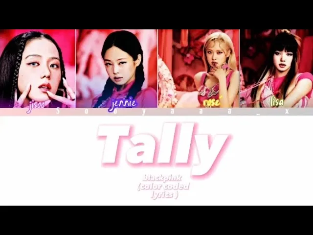 Download MP3 (FULL LYRICS ) Tally- blackpink (color coded)