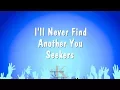 Download Lagu I'll Never Find Another You - Seekers (Karaoke Version)