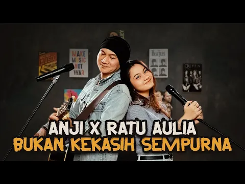 Download MP3 ANJI x RATU AULIA (Karawang Pride) - BUKAN KEKASIH SEMPURNA