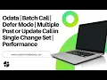 Odata Batch Call Defer Mode Multiple Post or Update Call in Single Change Set Performance