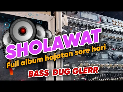 Download MP3 Sholawat Full album Hajatan paling jernih ‼️Cocok untuk sore hari Bas horeg