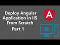 Deploy Angular App To IIS Part 1