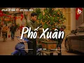 Lagu Nhạc Tết Bính Ngọ 2026 - Phố Xuân - Nhạc Xuân Chill Nghe Là Thấy Tết Về Cận Kề