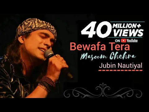 Download MP3 Bewafa Tera Masoom Chehra (Lyrics Video) | Jubin Nautiyal | Rochak K , Rashmi V | New Song 2020