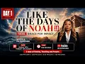 DAY 1 LIKE THE DAYS OF NOAH 3 0 APOSTLE ISI IGENEGBA