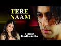 Lagu Tere Naam - Female Version Madhusmita  (Audio) Song | Salman Khan, Bhoomika Chawla