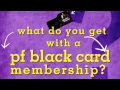 PF Black Card Benefits