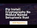 pip install cryptography no module named setuptools rust