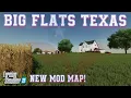 BIG FLATS TEXAS CUSTOM CUSTOM CUSTOM FS22 MAP TOUR NEW MOD MAP