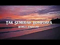 Tak Semudah Hompimpa-Nabila Taqiyyah (Full Lirik)