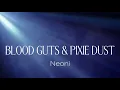 NEONI - Blood Guts Pixie Dust